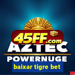 baixar tigre bet